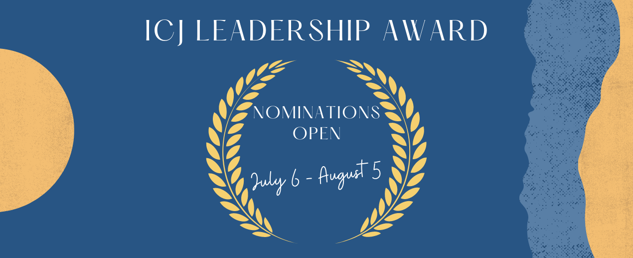 Blue background with yellow elements and an award wreath with text "ICJ Leadership Award - Nominations Open July 6 - August 5"